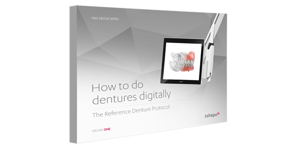 Ebook: "How to do dentures digitally - The Reference Denture Protocol”